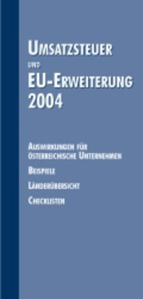 Umsatzsteuer und EU-Erweiterung 2004: Auswirkungen für österreichische Unternehmen Law