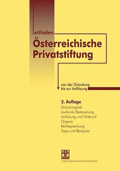 Leitfaden Österreichische Privatstiftung: Von der Gründung bis zur Auflösung Business, Finance & Career