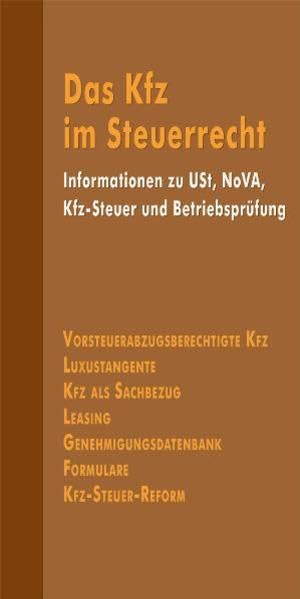 Das Kfz im Steuerrecht, 2. Auflage: Informationen zu USt, NoVA, Kfz-Steuer und Betriebsprüfung Business, Finance & Career
