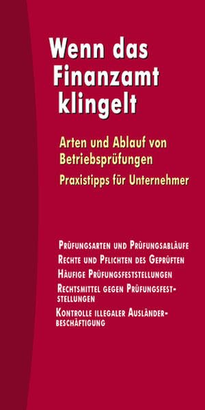 Wenn das Finanzamt klingelt: Arten und Ablauf von Betriebsprüfungen Praxistipps für Unternehmer Law
