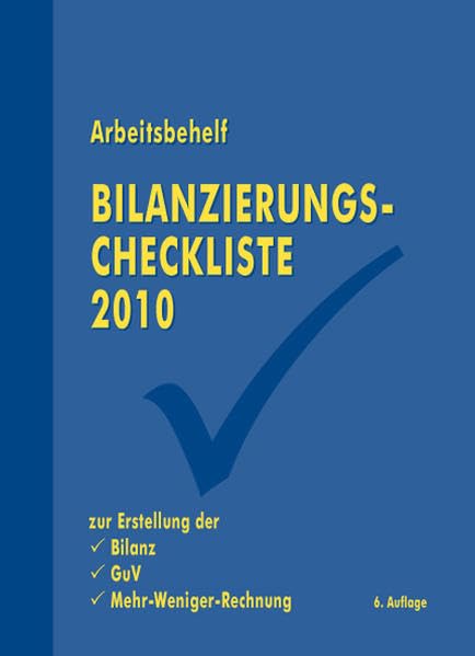 Bilanzierungscheckliste 2010: Arbeitsbehelf zur Erstellung der Bilanz, GuV, Mehr-Weniger-Rechnung Law