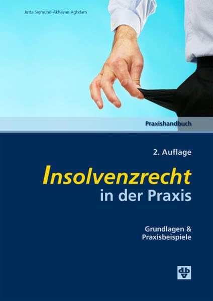 Insolvenzrecht in der Praxis: Grundlagen und Beispiele Law