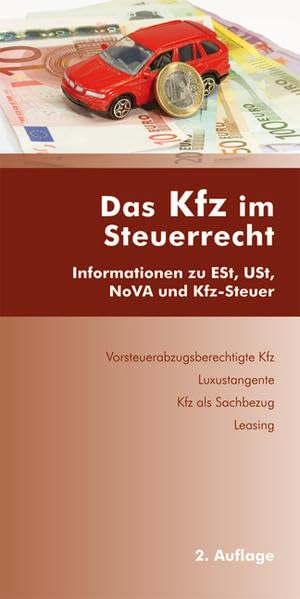 Das Kfz im Steuerrecht: Informationen zu ESt, USt, NoVA und Kfz-Steuer Law