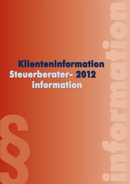 Klienteninformation 2012: Steuerberaterinformation Law Books