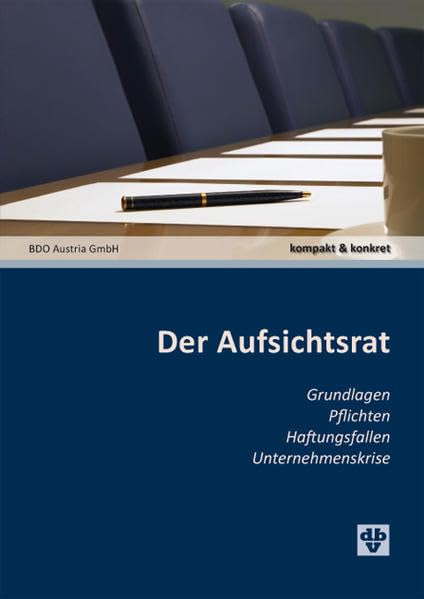 Der Aufsichtsrat: Österreich Grundlagen, Pflichten, Haftungsfallen, Unternehmenskrise - Eder, Wolfgang book