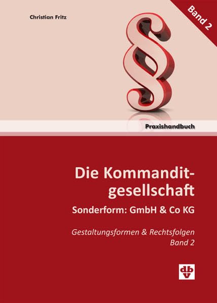 Die Kommanditgesellschaft Band 2: Sonderform: GmbH & Co KG Law