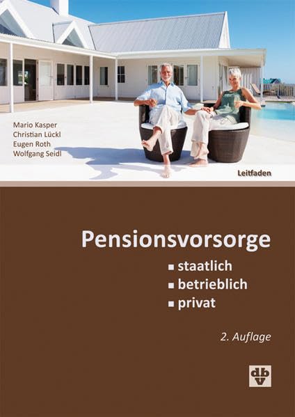 Pensionsvorsorge: staatlich, betrieblich, privat Leitfaden Law