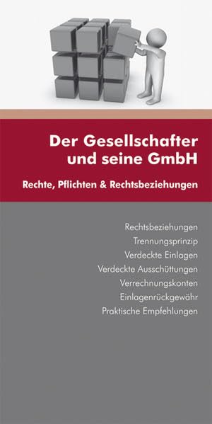 Der Gesellschafter und seine GmbH: Rechte, Pflichten & Rechtsbeziehungen Law
