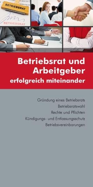 Betriebsrat und Arbeitgeber erfolgreich miteinander Law