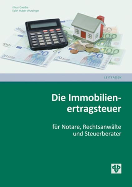 Die Immobilienertragsteuer: für Notare, Rechtsanwälte und Steuerberater Law