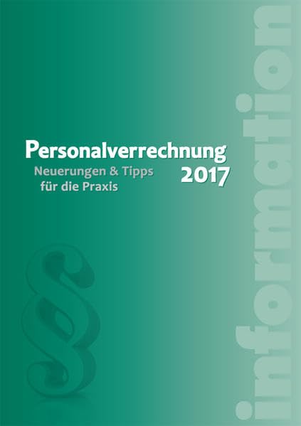 Personalverrechnung 2017: Neuerungen & Tipps für die Praxis - Schuster, Stefan book