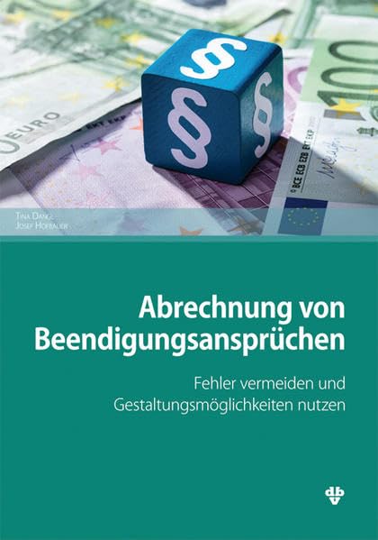 Abrechnung von Beendigungsansprüchen: Fehler vermeiden und Gestaltungsmöglichkeiten nutzen Law