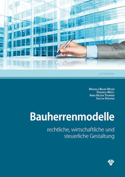 Bauherrenmodelle: rechtliche, wirtschaftliche und steuerliche Gestaltung Law