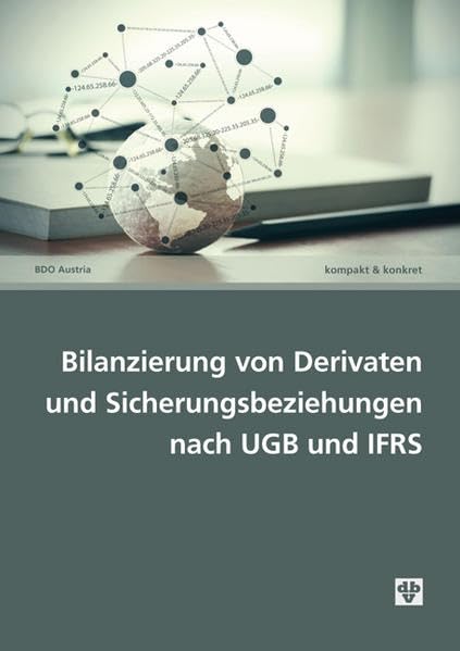 Bilanzierung von Derivaten und Sicherungsbeziehungen nach UGB und IFRS book