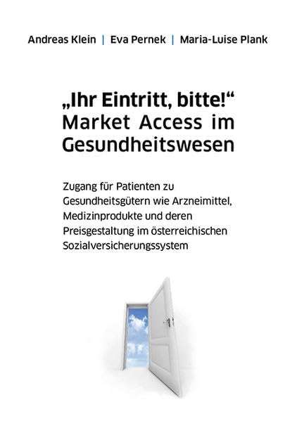 "Ihr Eintritt, bitte!" Market Access im Gesundheitswesen Medicine