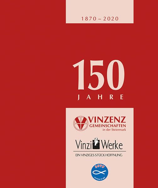 150 Jahre Vinzenzgemeinschaften in der Steiermark: 1870 bis 2020 – Festschrift Natural Sciences
