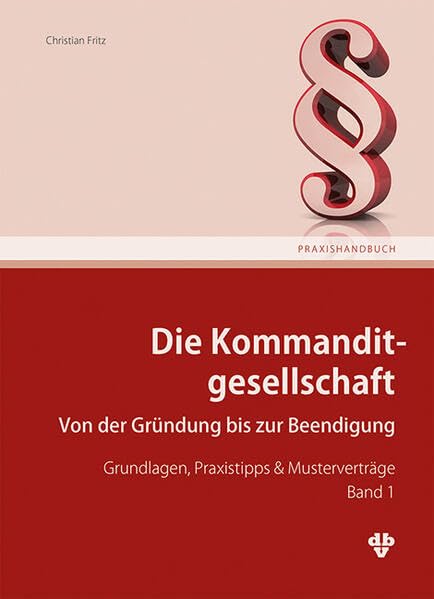 Die Kommanditgesellschaft Band 1: Von der Gründung bis zur Beendigung Law
