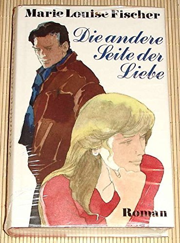 Die andere Seite der Liebe : Roman. Contemporary literature