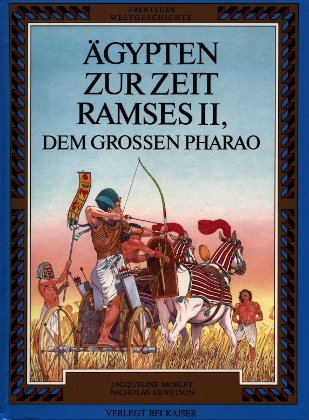 Abenteuer Weltgeschichte. Ägypten zur Zeit Ramses II., dem großen Pharao Politics & History