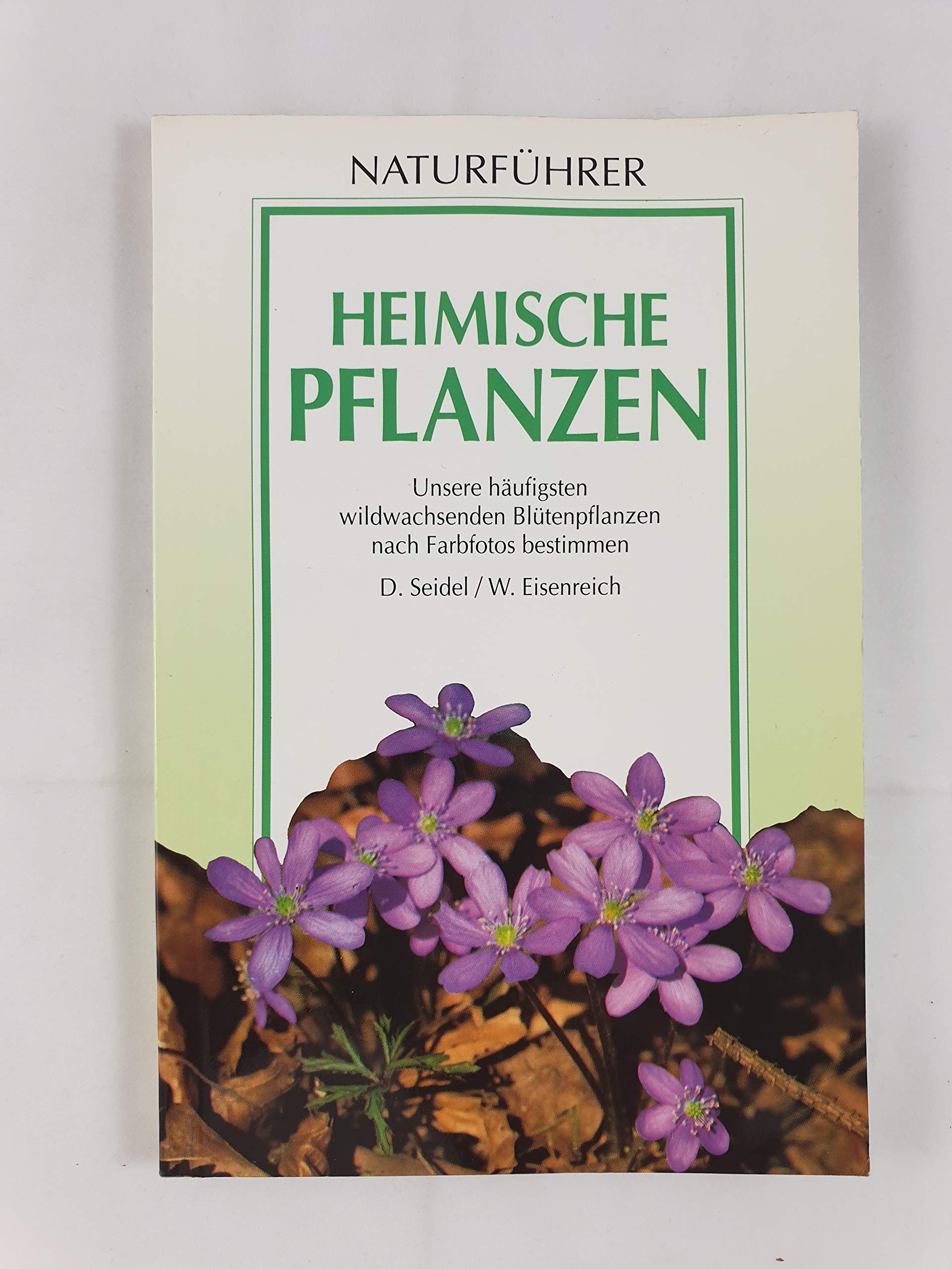 Naturführer: Heimische Pflanzen Leisure, Home & Garden