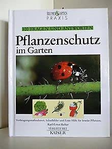 Pflanzenschutz im Garten. Vorbeugungsmaßnahmen, Schadbilder und Erste Hilfe für kranke Pflanzen. Books