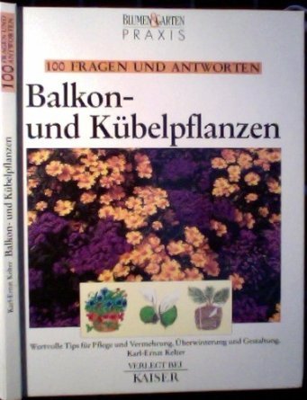 Hundert Fragen und Antworten Balkon- und Kübelpflanzen Garden & Plants