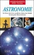Astronomie: Ein Führer durch die unendlichen Weiten des Weltalls. Sonnensystem - Sterne - Galaxien Natural Sciences