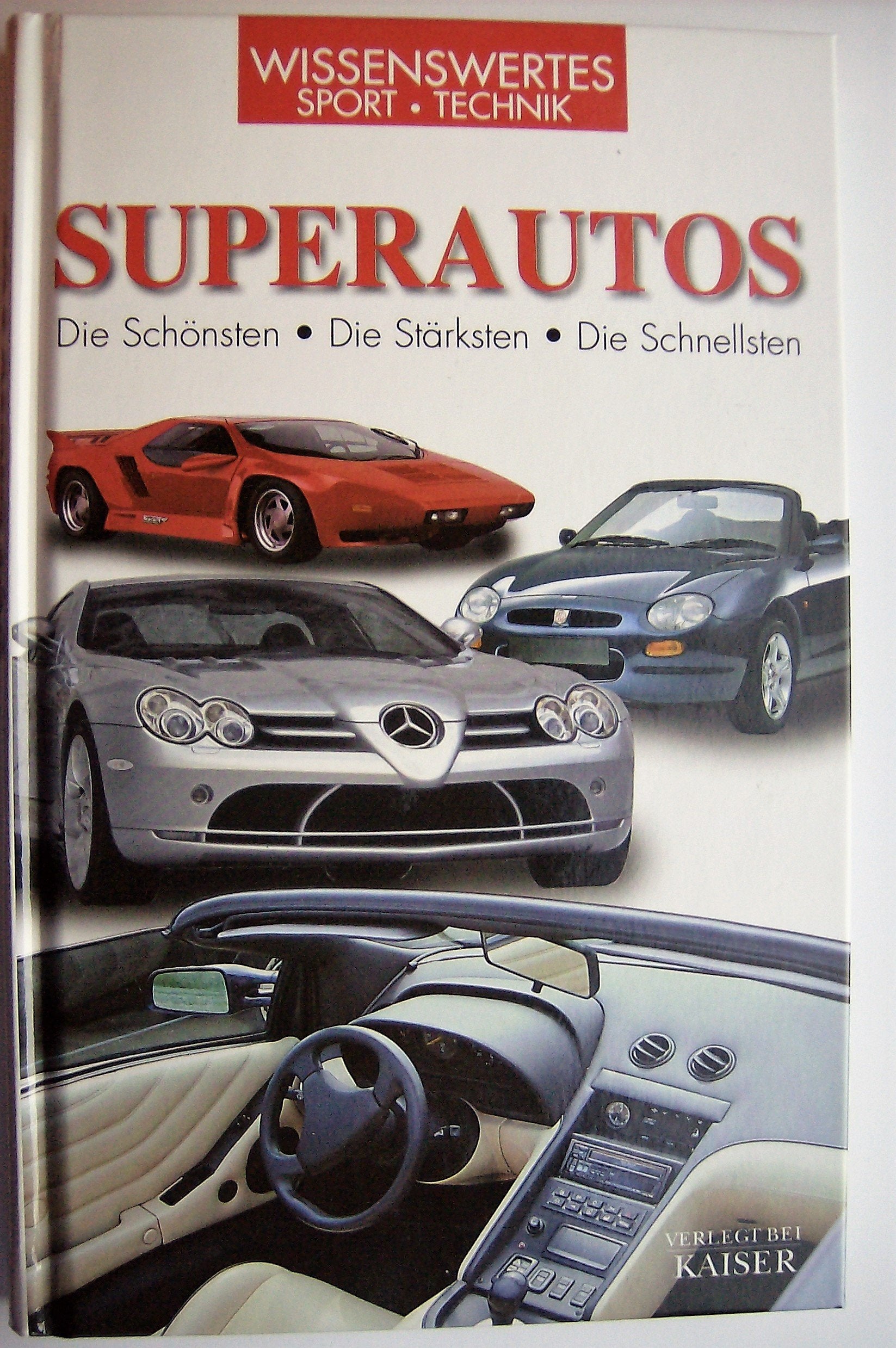 Superautos: Die Schönen - die Starken - die Schnellen und die Sparsamen: Die Schönsten. Die Stärksten. Die Schnellsten Business & Technology