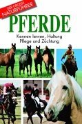 Pferde: Kennen lernen, Haltung, Pflege und Züchtung Hobbies & Crafts