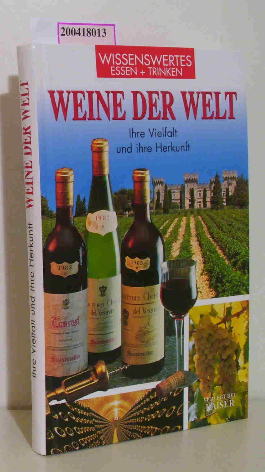Weine der Welt: Ihre Vielfalt und ihre Herkunft Leisure, Home & Garden