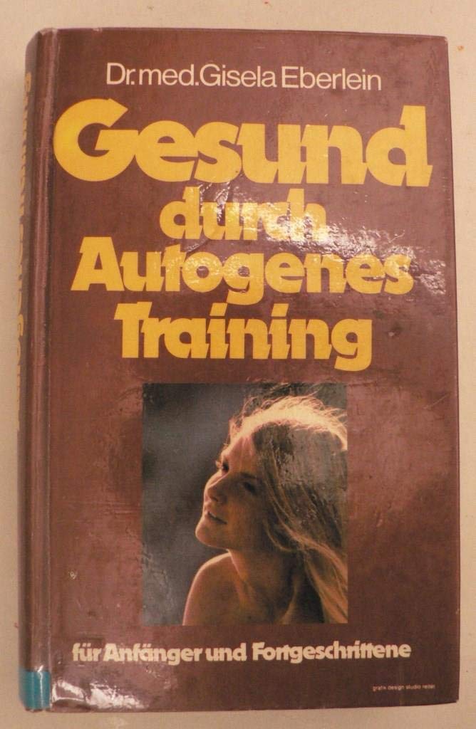 Gesund durch Autogenes Training. Für Anfänger und Fortgeschrittene Health, Nutrition & Fitness