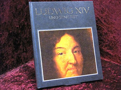Ludwig XIV. und seine Zeit: Eine Biographie Memories