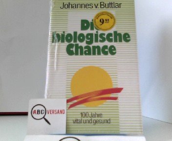 Die biologische Chance. 100 Jahre vital und gesund Books