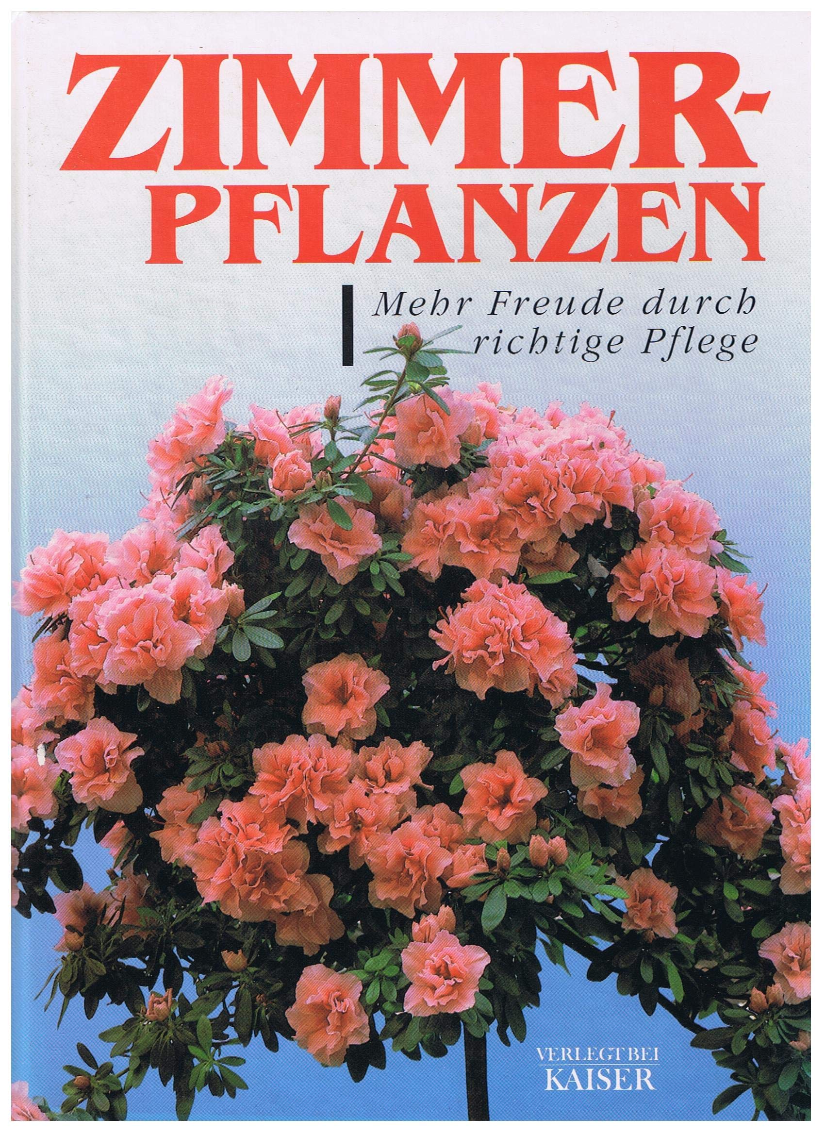 Zimmerpflanzen. Mehr Freude durch richtige Pflege Books