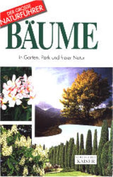 Bäume: In Garten, Park und freier Natur (Der grosse Naturführer) Leisure, Home & Garden