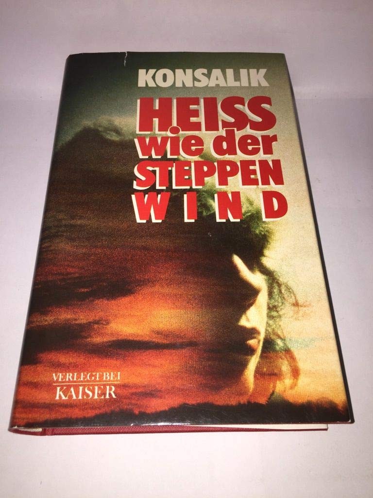 Heiss wie der Steppenwind : Roman. Contemporary literature