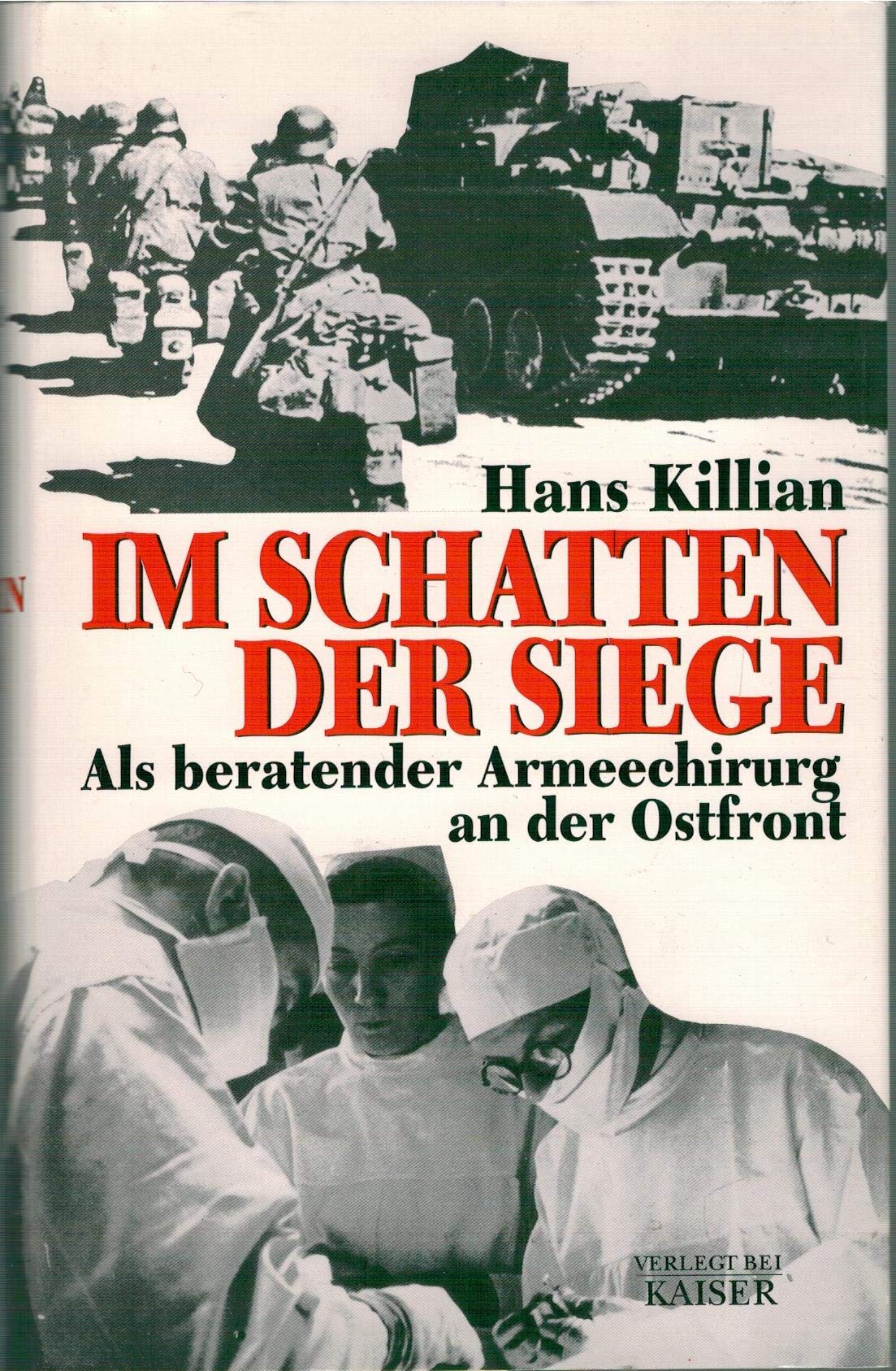 Im Schatten der Siege. Als beratender Armeechirurg an der Ostfront Medicine Books