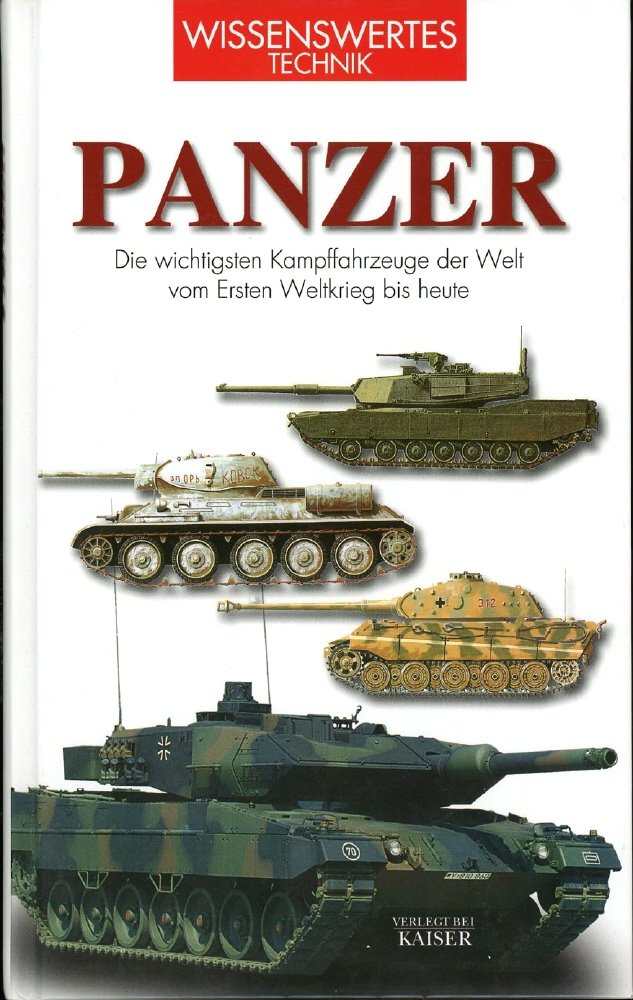 Panzer: Die wichtigsten Kampffahrzeuge der Welt vom Ersten Weltkrieg bis heute Business & Technology
