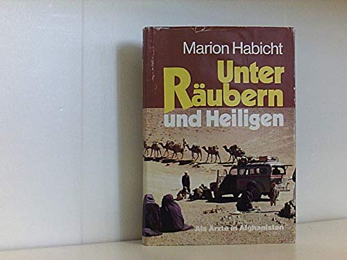 Unter Räubern und Heiligen: Als Ärzte in Afghanistan Books