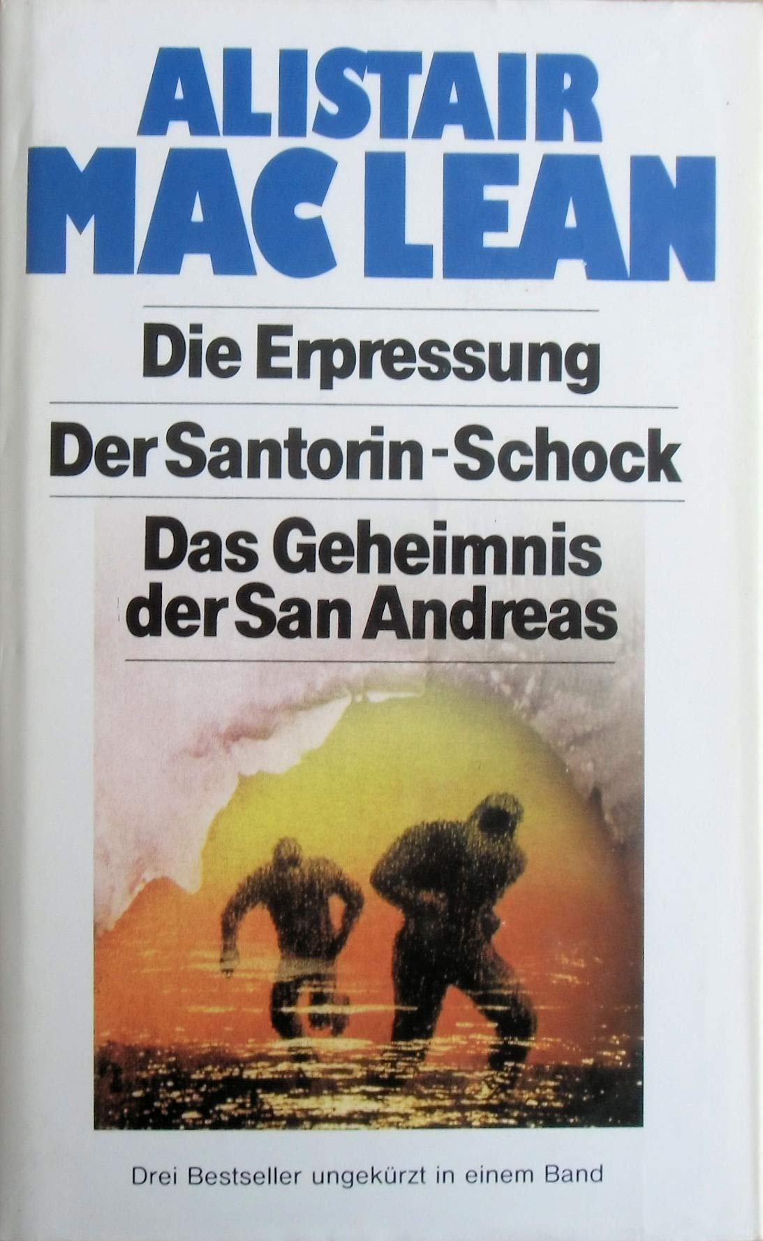 Die Erpressung / Der Santorin-Schock / Das geheimnis der San Andreas: 3 Bestseller in einem Band Books