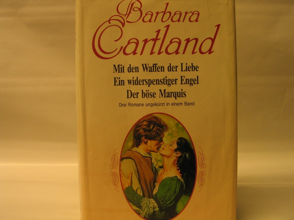 Mit den Waffen der Liebe / Ein widerspenstiger Engel / Der böse Marquis Books
