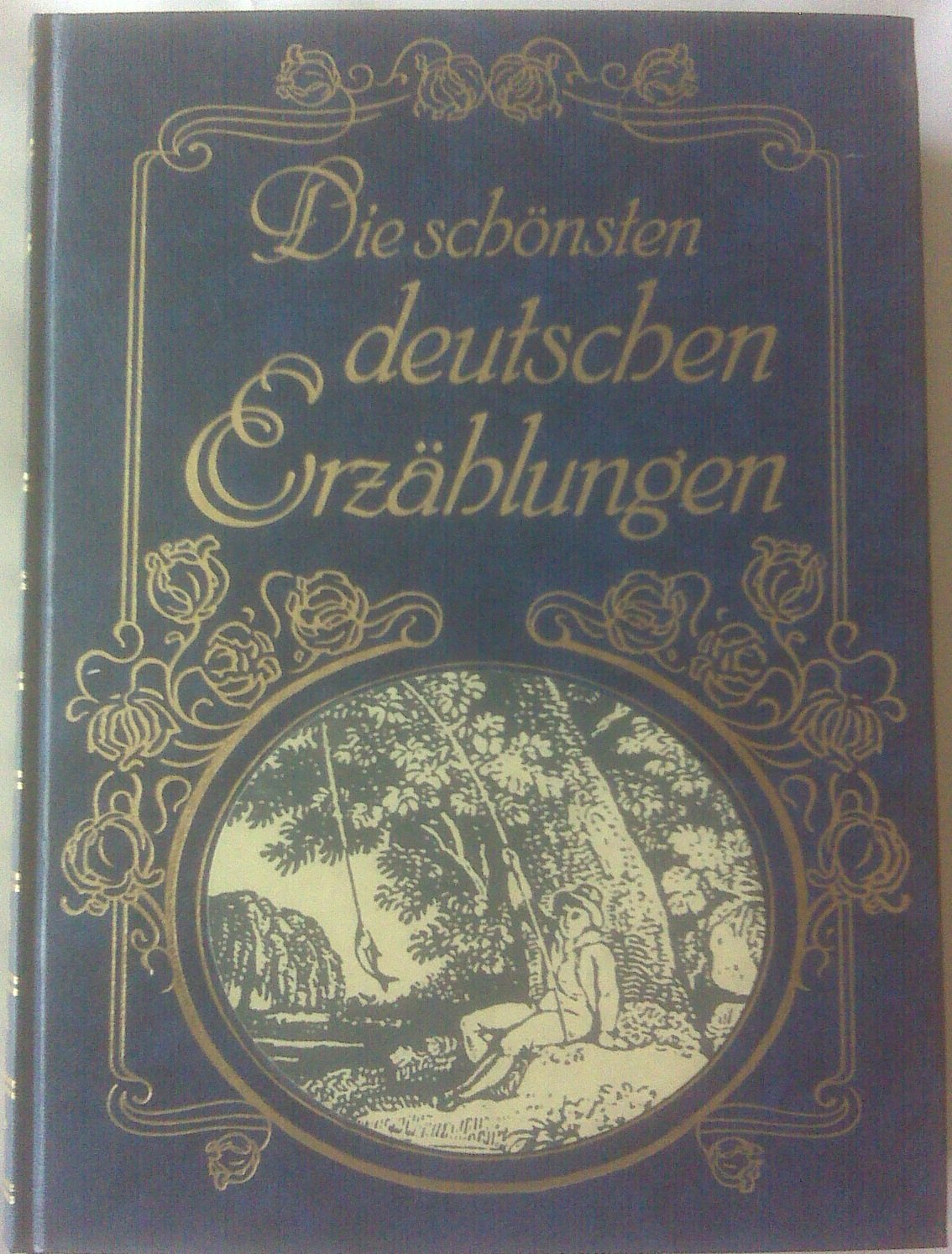 Die schönsten deutschen Erzählungen: Hausbuch der deutschen Prosa Fiction