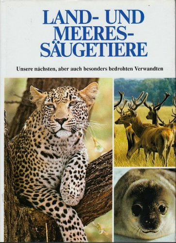Land- und Meeressäugetiere. Unsere nächsten, aber auch besonders bedrohten Verwandten Natural Sciences