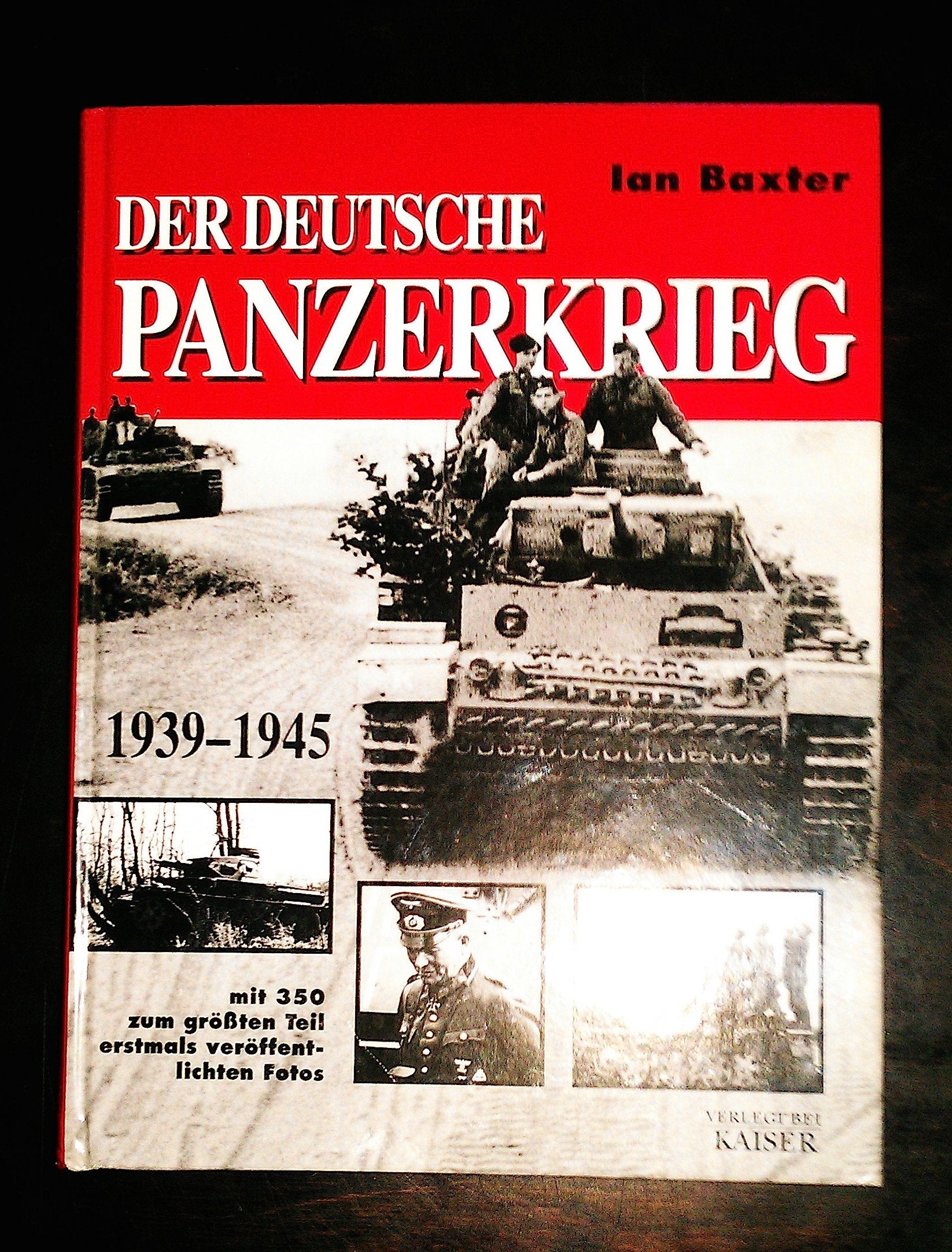 Der deutsche Panzerkrieg 1939-1945: Mit 350 zum größten Teil erstmals veröffentlichten Fotos German history