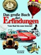 Das große Buch der Erfindungen: Vom Rad bis zum Internet Learning & Reference