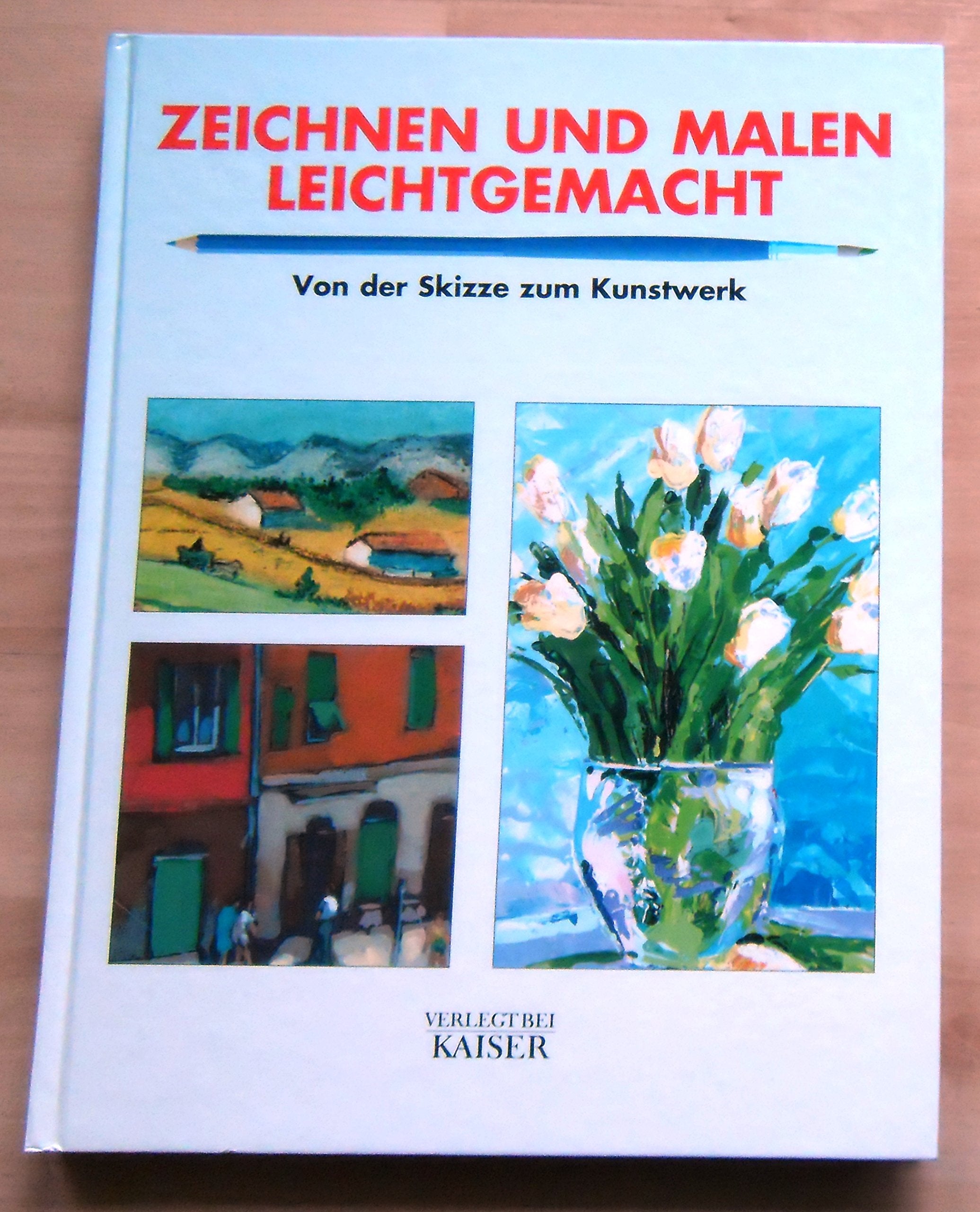 Zeichnen und Malen leichtgemacht: Von der Skizze zum Kunstwerk Hobbies & Crafts