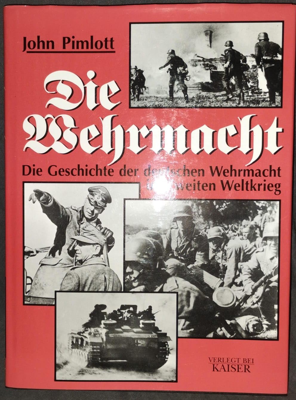 Die Wehrmacht: Die Geschichte der deutschen Wehrmacht im Zweiten Weltkrieg German history