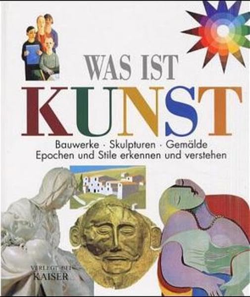 Was ist Kunst: Bauwerke - Skulpturen - Gemälde. Epochen und Stile erkennen und verstehen Philosophy