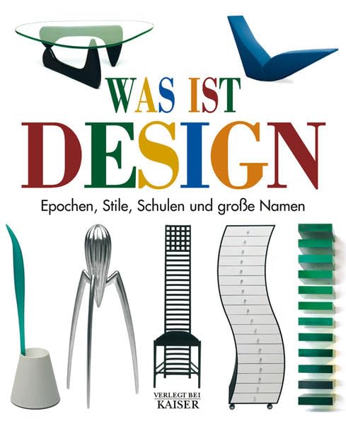 Was ist Design: Epochen, Stile, Schulen und große Namen Film, Art & Culture