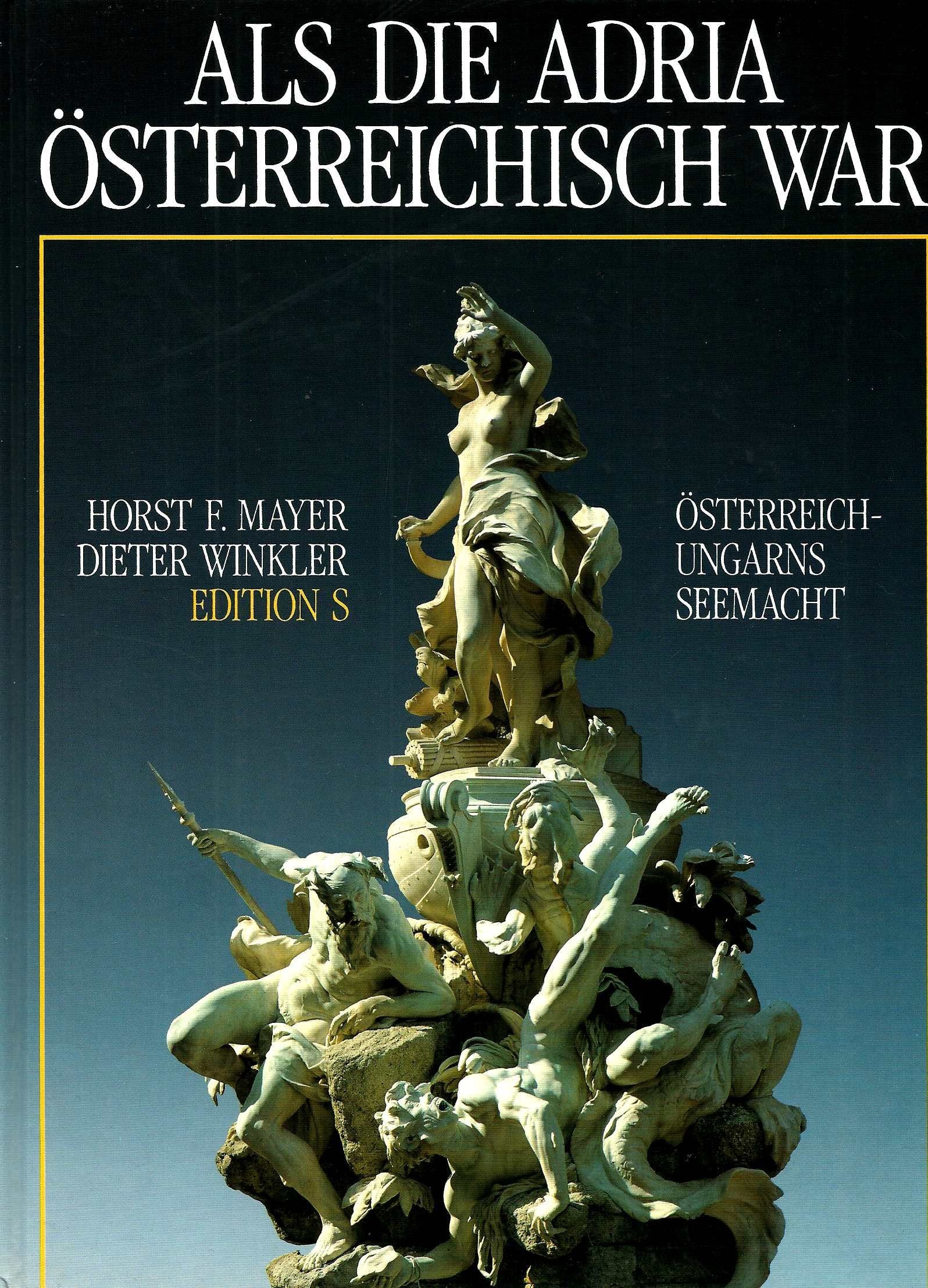 Als die Adria österreichisch war: Österreich-Ungarns Seemacht Politics & History